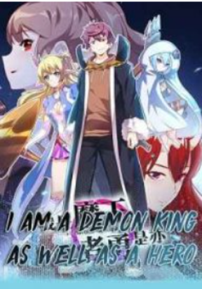 I am a demon king as well as a hero