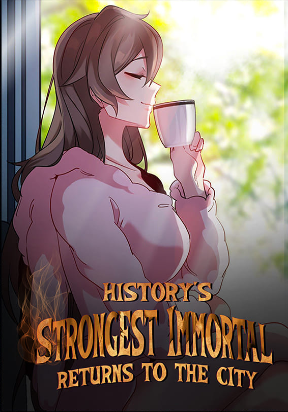 History’s Strongest Immortal Returns To The City
