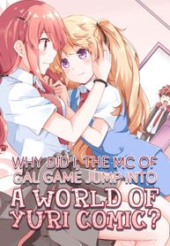 Why Did I, the MC Of Gal Game Jump Into A World Of Yuri Comic?
